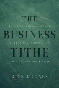 The Business Tithe : A Faith-Based Framework for Profitable Businesses That Change the World
