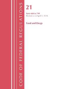 Code of Federal Regulations, Title 21 Food Drugs 600 - 799, Revised as of April 1, 2024 (Code of Federal Regulations, Title 21 Food and Drugs)