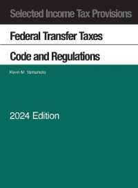 Selected Income Tax Provisions, Federal Transfer Taxes, Code and Regulations, 2024 (Selected Statutes)