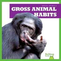 Gross Animal Habits (Gross Animals) （Library Binding）
