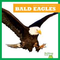 Bald Eagles (North American Birds) （Library Binding）