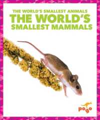 The World's Smallest Mammals (The World's Smallest Animals) （Library Binding）
