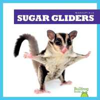 Sugar Gliders (Marsupials) （Library Binding）
