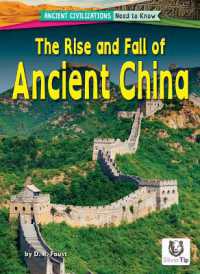 The Rise and Fall of Ancient China (Ancient Civilizations: Need to Know) （Library Binding）