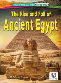 The Rise and Fall of Ancient Egypt (Ancient Civilizations: Need to Know) （Library Binding）