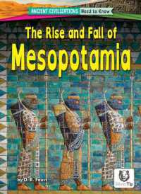 The Rise and Fall of Mesopotamia (Ancient Civilizations: Need to Know) （Library Binding）
