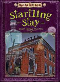 Startling Stay : Scary Hotels and Inns (Where You Dare Not Go)