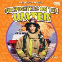 Firefighters on the Water (Firefighter Heroes) （Library Binding）