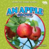 An Apple Grows (Ready, Set, Grow: Plants) （Library Binding）