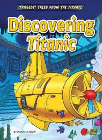Discovering Titanic (Tragedy! Tales from the Titanic)