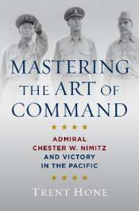 Mastering the Art of Command : Admiral Chester W. Nimitz and Victory in the Pacific