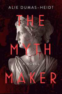 The Myth Maker : A Novel