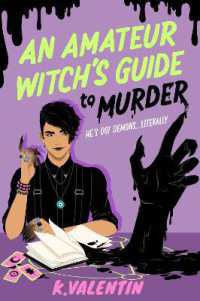 An Amateur Witch's Guide to Murder : A Novel