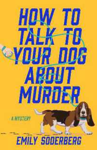 How to Talk to Your Dog about Murder : A Mystery