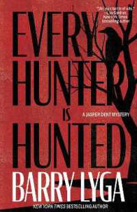 Every Hunter Is Hunted : A Novel