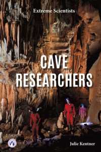 Cave Researchers (Extreme Scientists) （Library Binding）