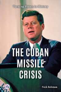 The Cuban Missile Crisis (Turning Points in History) （Library Binding）