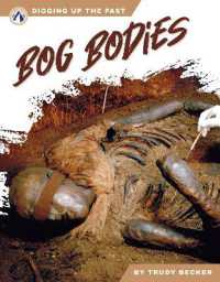 Bog Bodies (Digging Up the Past)