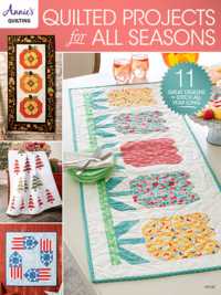 Quilted Projects for all Seasons : 11 Great Designs to Stitch All Year Long