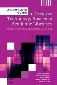 A Complete Guide to Creative Technology Spaces in Academic Libraries : Media Labs, Makerspaces, and More (Core Monographs)