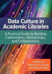 Data Culture in Academic Libraries : A Practical Guide to Building Communities, Partnerships, and Collaborations