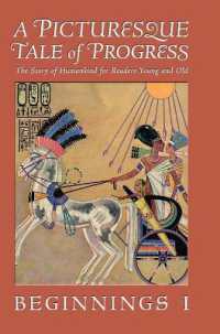 A Picturesque Tale of Progress : The Story of Humankind for Readers Young and Old: Beginnings I （Reprint）