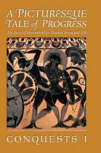 A Picturesque Tale of Progress : The Story of Humankind for Readers Young and Old: Conquests I