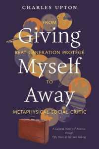 Giving Myself Away, from Beat Generation Protégé to Metaphysical Social Critic : A Cultural History of America through Fifty Years of Spiritual Seeking
