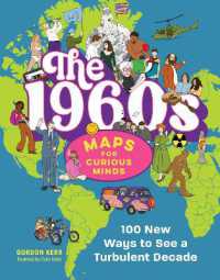 The 1960s | Maps for Curious Minds : 100 New Ways to See a Turbulent Decade (Maps for Curious Minds)