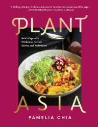 PlantAsia : Asia's Vegetable Wisdom in Recipes, Stories and Techniques