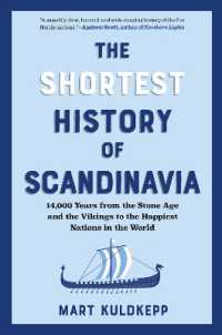 The Shortest History of Scandinavia : 14,000 Years from the Stone Age and the Vikings to the Happiest Nations in the World