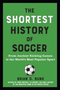 The Shortest History of Soccer : From Ancient Kicking Games to the World's Most Popular Sport (The Shortest History Series)
