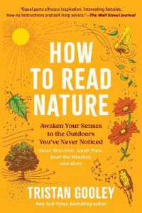 How to Read Nature : Awaken Your Senses to the Outdoors You've Never Noticed (Natural Navigation)