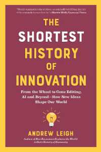 The Shortest History of Innovation : From the Wheel to Gene Editing, AI, and Beyond - How New Ideas Shape Our World