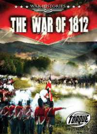 The War of 1812 (War Histories)