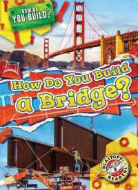 How Do You Build a Bridge? (How Do You Build?) （Library Binding）
