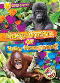 Baby Gorilla or Baby Orangutan? (Who Is Cuter?) （Library Binding）