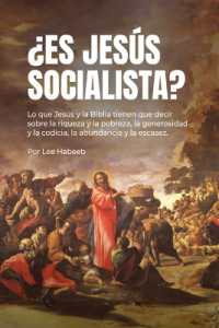 ¿Es Jesús Socialista? : Lo Que Jesús Y La Biblia Tienen Que Decir Sobre La Riqueza Y La Pobreza, La Generosidad Y La Codicia, La Abundancia Y La Escasez.