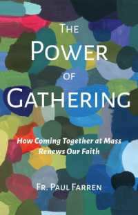 The Power of Gathering : How Coming Together at Mass Renews Our Faith
