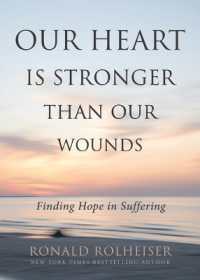 Our Heart Is Stronger than Our Wounds : Finding Hope in Suffering
