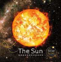 The Sun (The Solar System and Beyond) （Library Binding）