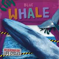 Blue Whale (Endangered Life Cycles) （Library Binding）