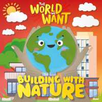 Building with Nature (The World We Want) （Library Binding）