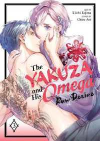 The Yakuza and His Omega: Raw Desire Vol. 3 (The Yakuza and His Omega: Raw Desire)