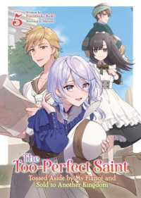 The Too-Perfect Saint: Tossed Aside by My Fiancé and Sold to Another Kingdom (Light Novel) Vol. 5 (The Too-perfect Saint: Tossed Aside by My Fiancé and Sold to Another Kingdom (Light Novel))