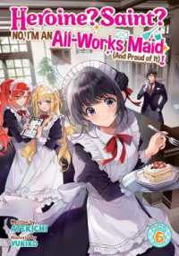 Heroine? Saint? No, I'm an All-Works Maid (And Proud of It)! (Light Novel) Vol. 6 (Heroine? Saint? No, I'm an All-works Maid (And Proud of It)! (Light Novel))