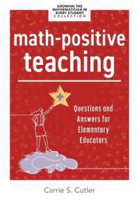Math-Positive Teaching : Questions and Answers for Elementary Educators (Build Confident Mathematicians in Your Classroom.) （Mathematics）