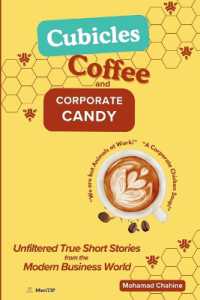 Cubicles, Coffee, and Corporate Candy : Unfiltered True Short Stories from the Modern Business World