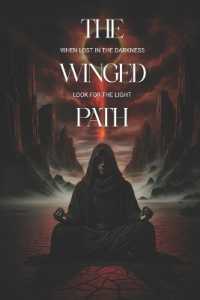 The Winged Path : When lost in the darkness, look for the light