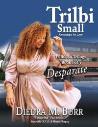 Trilbi Small Attorney at Law - Trilbi Is a Trilogy : Desparate - Book 1 of 3